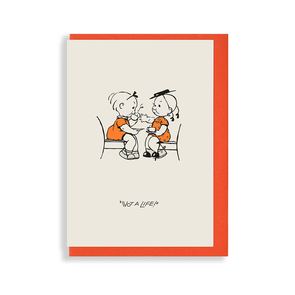Tea for Two - Wot a Life! Greetings card